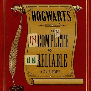Hogwarts: An Incomplete and Unreliable Guide