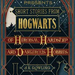 Short Stories from Hogwarts of Heroism