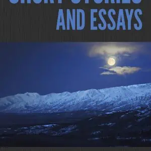 The Collected Short Stories and Essays