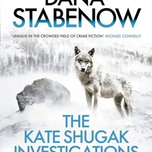 The Kate Shugak Investigations: Books 1-9