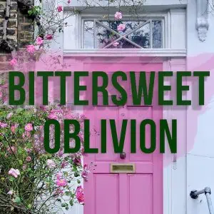 Bittersweet Oblivion