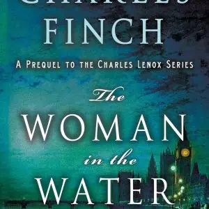 The Woman in the Water: A Prequel to the Charles Lenox Series