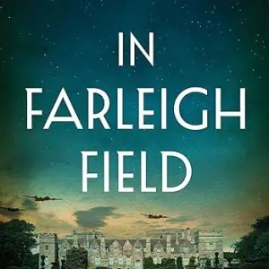 In Farleigh Field: A Novel of World War II