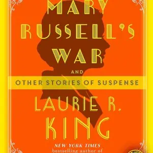 Mary Russell's War: And Other Stories of Suspense