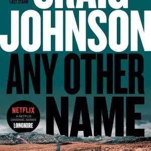 Any Other Name: A Longmire Mystery