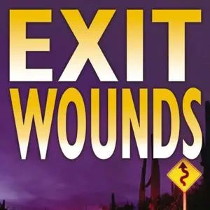 Exit Wounds