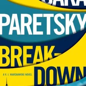 Breakdown: A V.I. Warshawski Novel