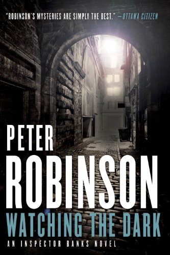 Watching the Dark: An Inspector Banks Novel