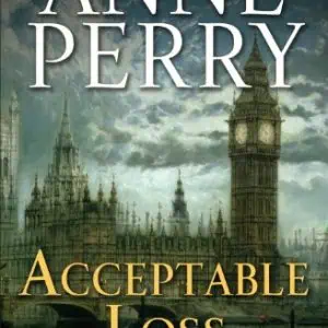 Acceptable Loss: A William Monk Novel
