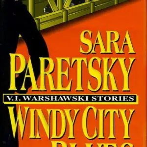 Windy City Blues: V. I. Warshawski Stories