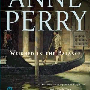Weighed in the Balance: A William Monk Novel