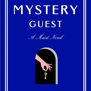 The Mystery Guest: A Maid Novel