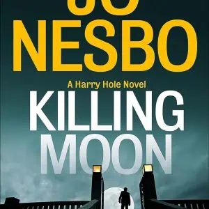 Killing Moon: A Harry Hole Novel