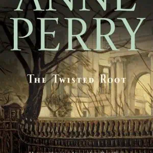 The Twisted Root: A William Monk Novel