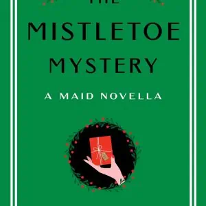 The Mistletoe Mystery: A Maid Novella