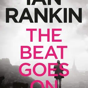 The Beat Goes On: The Complete Rebus Stories