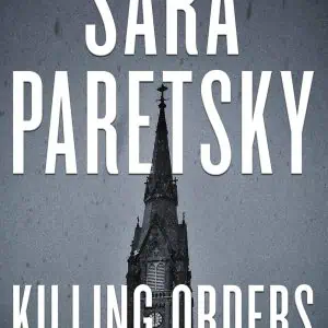 Killing Orders: A V.I. Warshawski Novel