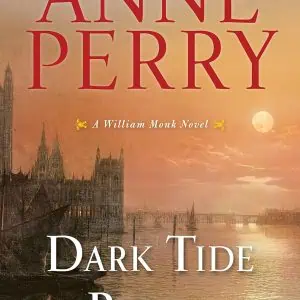Dark Tide Rising: A William Monk Novel