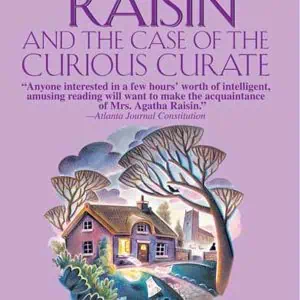 Agatha Raisin and The Case of the Curious Curate