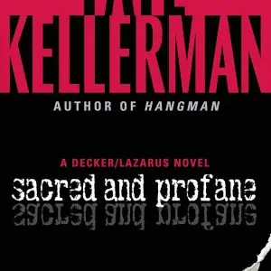 Sacred and Profane: A Decker/Lazarus Novel
