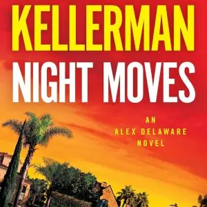 Night Moves: An Alex Delaware Novel