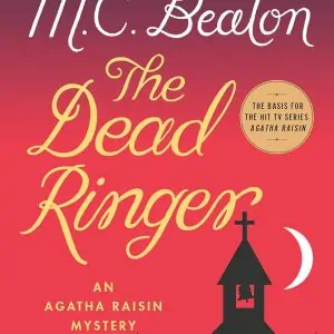 The Dead Ringer: An Agatha Raisin Mystery