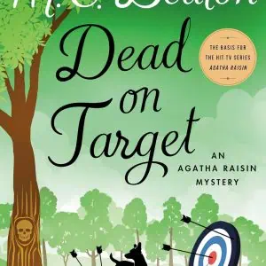 Dead on Target: An Agatha Raisin Mystery