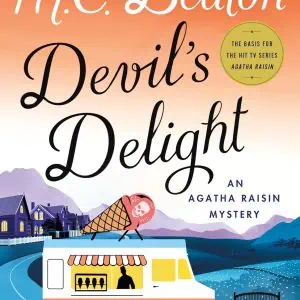 Devil's Delight: An Agatha Raisin Mystery