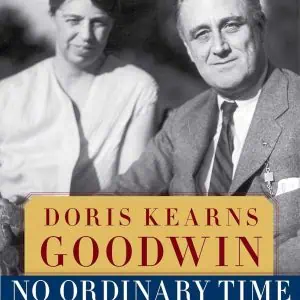 No Ordinary Time: Franklin & Eleanor Roosevelt: The Home Front in World War II