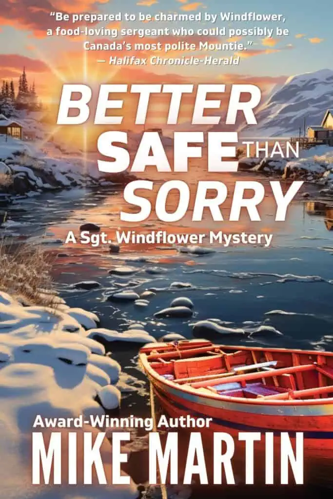 Better Safe Than Sorry: A Sgt. Windflower Mystery