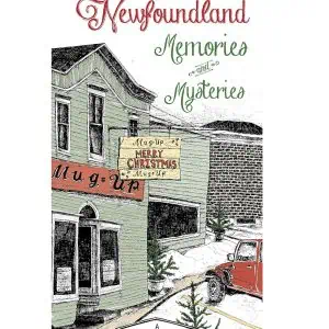 Christmas in Newfoundland Memories and Mysteries: A Sgt. Windflower Book