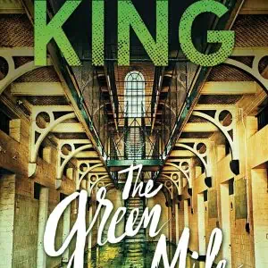 The Green Mile: The Complete Serial Novel