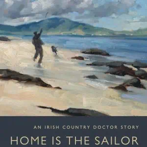 Home Is the Sailor: An Irish Country Doctor Story