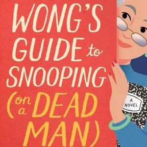 Vera Wong's Guide to Snooping (on a Dead Man)