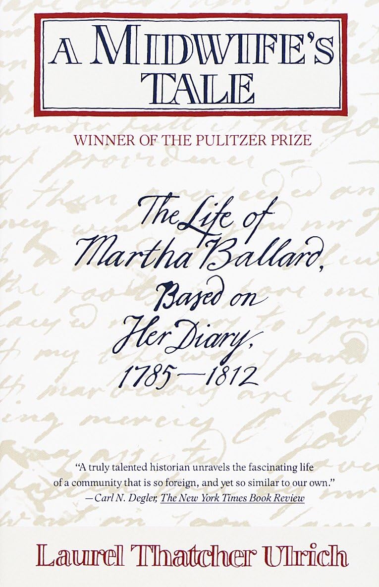A Midwife’s Tale: The Life of Martha Ballard Based on Her Diary 1785-1812
